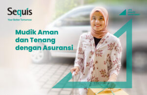 Tips Persiapan Mudik dari Sequis : Persiapan Bujet Mudik, Keamanan Kendaraan dan Berasuransi Tips Persiapan Mudik dari Sequis : Persiapan Bujet Mudik, Keamanan Kendaraan dan Berasuransi