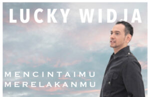 Lucky Widja Rilis Mencintaimu Merelakanmu, Single Penuh Makna Kehidupan Pribadi Lucky Widja Rilis Mencintaimu Merelakanmu, Single Penuh Makna Kehidupan Pribadi
