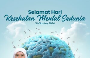 Hari Kesehatan Mental Sedunia : Khofifah Ajak Masyarakat Tingkatkan Mitigasi, Empati dan Kepedulian Terhadap Sesama Hari Kesehatan Mental Sedunia : Khofifah Ajak Masyarakat Tingkatkan Mitigasi, Empati dan Kepedulian Terhadap Sesama (foto : ist)