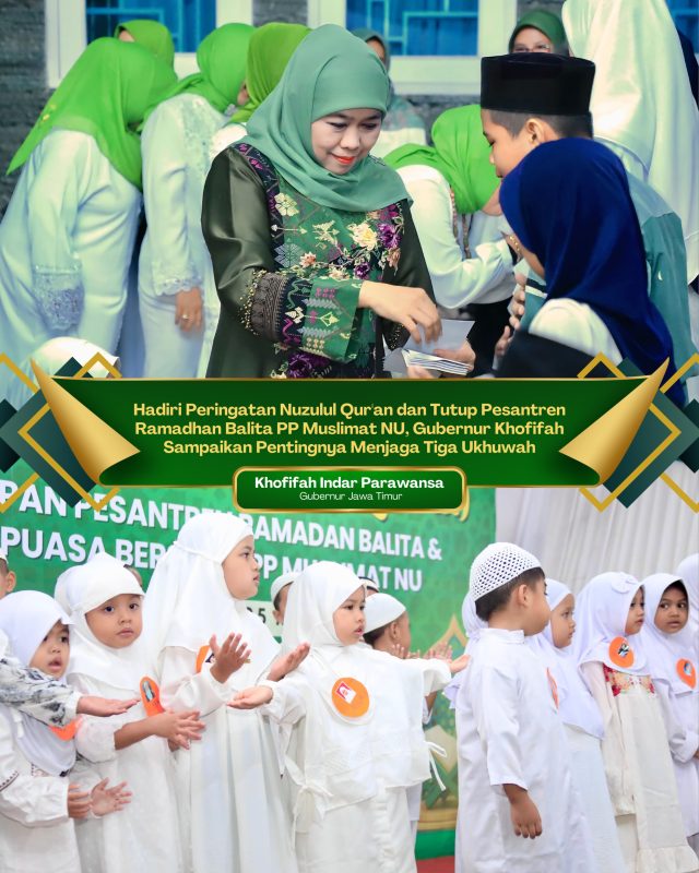 Hadiri Peringatan Nuzulul Qur'an dan Tutup Pesantren Ramadhan Balita PP Muslimat NU, Gubernur Khofifah Sampaikan Pentingnya Kesholihan Sosial dan Menjaga Tiga Ukhuwah (foto : ist)